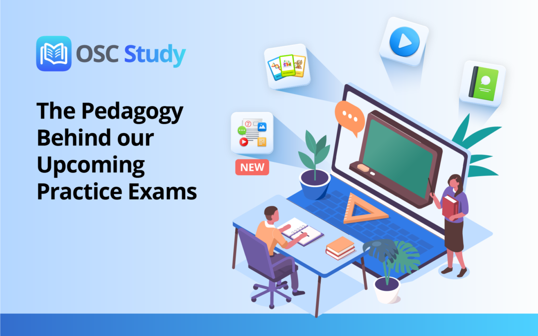 OSC Study – the Pedagogy Behind our Upcoming Practice Exams